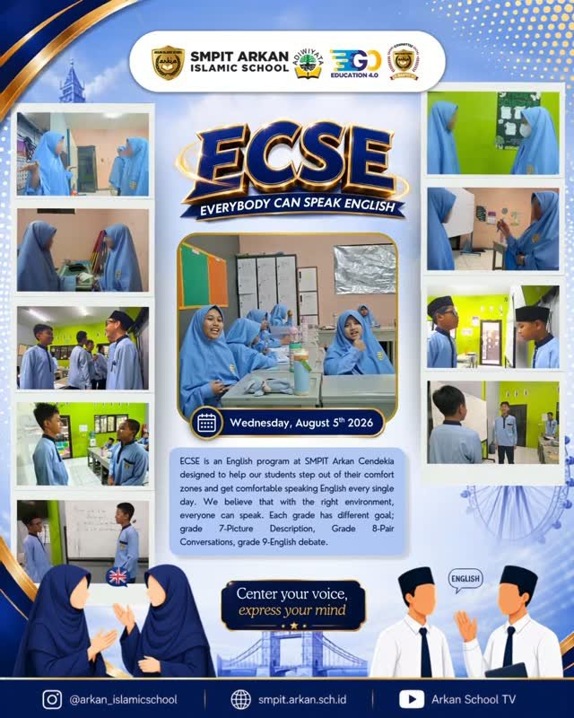 ECSE is an English program at SMPIT Arkan Cendekia designed to help our students step out of their comfort zones and get comfortable speaking English every single day. We believe that with the right environment, everyone can speak. Each grade has different goal; grade 7-Picture Description, Grade 8-Pair Conversations, grade 9-English debate.

Center your voice, express your mind

#SMPITArkanCendekia #ArkanCendekiaJourney #ArkanCendekiaVibes #WelcomeToArkan #ArkanCendekiaProud #IslamicSchool #SekolahIslamBekasi #CendekiaGeneration #FunWithArkan #ArkanStudents #sekolahsunnah #sekolahsunnahbekasi #BelajarMenyenangkan #ProudToBeArkan #ArkanInAction #ArkanCendekiaFamily #GrowingWithArkan